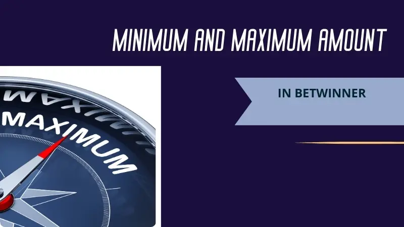 MINIMUM AND MAXIMUM AMOUNT IN BETWINNER